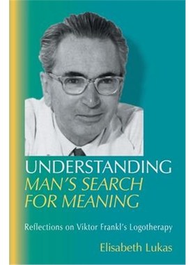 按需印刷Understanding Man's Search for Meaning:Reflections on Viktor Frankl's Logotherapy[9781948523004]