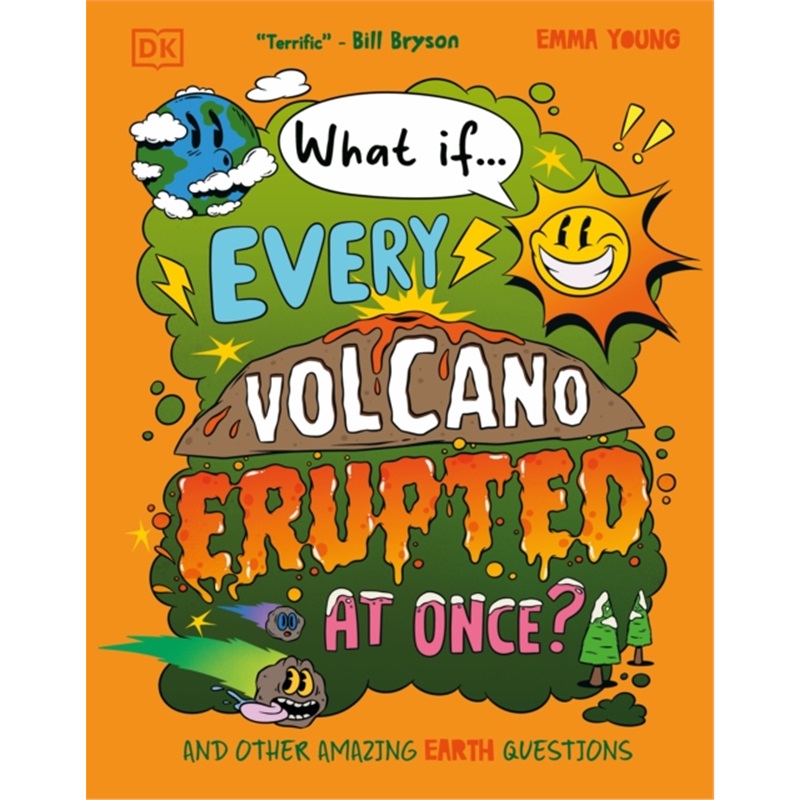 现货What If... Every Volcano Erupted at Once? : And Other Amazing Earth Questions[9780241733349]