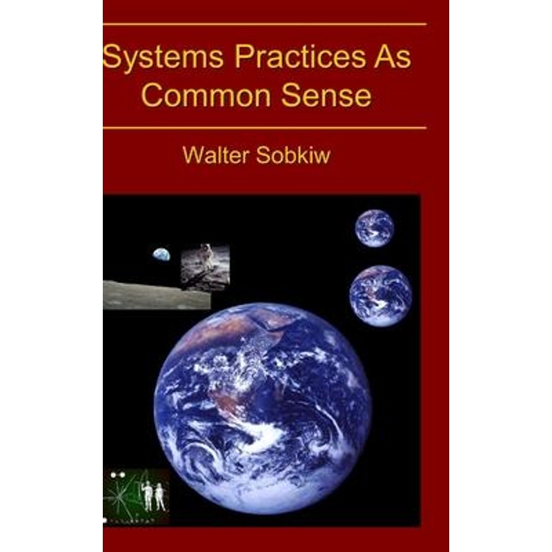 按需印刷不退不换Systems Practices As Common Sense[9780983253051]