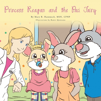 按需印刷Princess Reagan and the Paci Fairy[9781479710744]