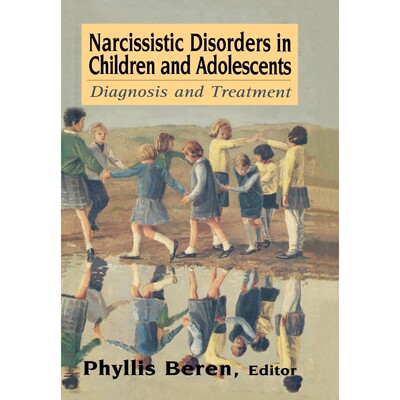 按需印刷不退不换Narcissistic Disorders in Children and Adolescents[9780765701244]