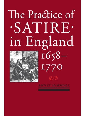 按需印刷Practice of Satire in England, 1658-1770[9781421419855]