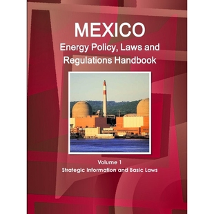 Laws 9781312958760 Energy Policy Strategic Regulations and Basic 按需印刷Mexico Handbook Information Volume