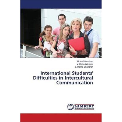 按需印刷不退不换International Students' Difficulties in Intercultural Communication[9783659389580]