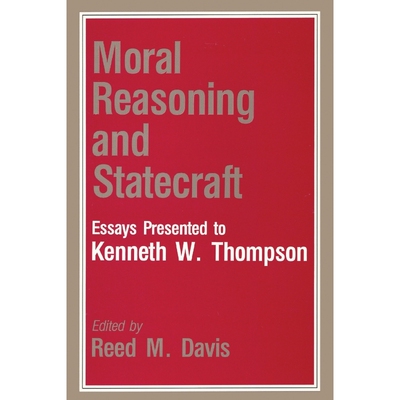 按需印刷不退不换Moral Reasoning and Statecraft[9780819170194]