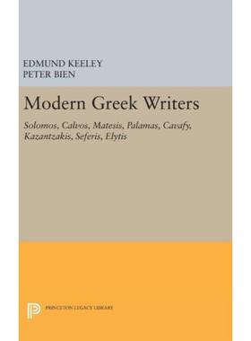 按需印刷Modern Greek Writers:Solomos, Calvos, Matesis, Palamas, Cavafy, Kazantzakis, Seferis, Elytis[9780691646589]