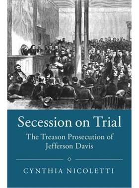 按需印刷Secession on Trial:The Treason Prosecution of Jefferson Davis[9781108401531]