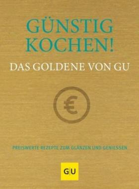 预订【德语】 Günstig kochen! Das Goldene von GU:Preiswerte Rezepte zum Glänzen und Gen