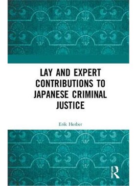 按需印刷不退不换Lay and Expert Contributions to Japanese Criminal Justice[9781138063662]