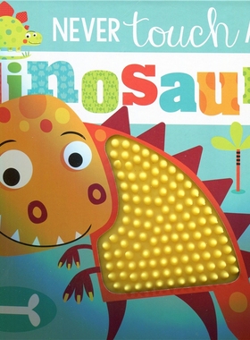 幼儿绘本阅读 英文原版绘本 Never Touch a Dinosaur 0-3岁 英语启蒙 儿童摸摸纸板书绘本 永远不要去触摸一条恐龙！亲子系列