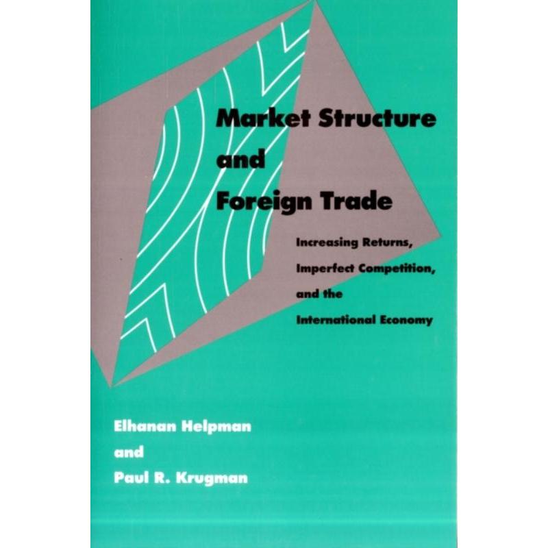 预订Market Structure and Foreign Trade:Increasing Returns, Imperfect Competition, and the International Economy 书籍/杂志/报纸 原版其它 原图主图