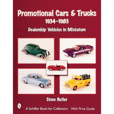 预订Promotional Cars and Trucks, 1934-1983: Dealership Vehicles in Miniature