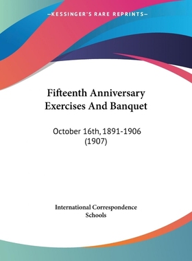 按需印刷Fifteenth Anniversary Exercises And Banquet[9780548826058]