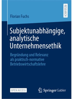 预订【德语】Subjektunabhängige, analytische Unternehmensethik:Begründung und Relevanz als p