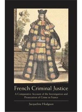 预订French Criminal Justice:A Comparative Account of the Investigation and Prosecution of Crime in France