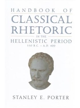 按需印刷Handbook of Classical Rhetoric in the Hellenistic Period (330 B.C. - A.D. 400)[9781628371802]