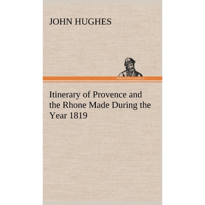 按需印刷不退不换Itinerary of Provence and the Rhone Made During the Year 1819[9783849160401]