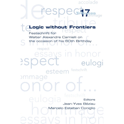 预订Logic Without Frontiers. Festschrift for Walter Alexandre Carnielli on the Occasion of His 60th Birt