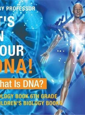 按需印刷It's In Your DNA! What Is DNA? - Biology Book 6th Grade Children's Biology Books[9781541938908]