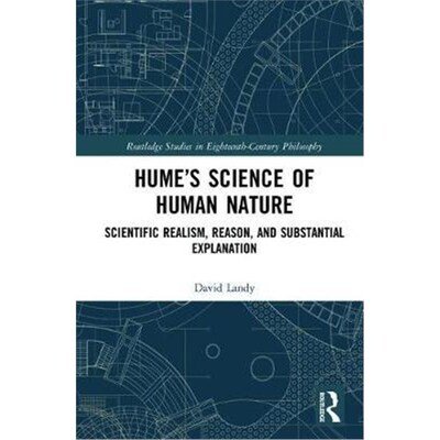 按需印刷不退不换Hume's Science of Human Nature:Scientific Realism, Reason, and Substantial Explanation[9781138503137]