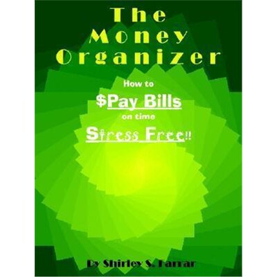 按需印刷不退不换The Money Organizer:How to $Pay Bills on time Stress Free!![9781410761712]