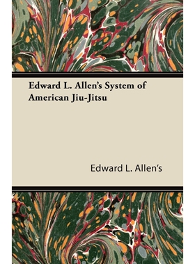 按需印刷不退不换Edward L. Allen's System of American Jiu-Jitsu[9781447434429]