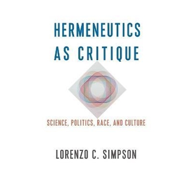 预订Hermeneutics as Critique:Science, Politics, Race, and Culture