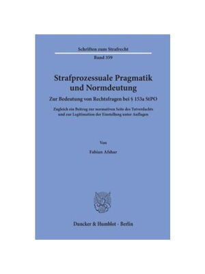 预订【德语】Strafprozessuale Pragmatik und Normdeutung.:Zur Bedeutung von Rechtsfragen bei  153a StPO. Zugleich ein Beit