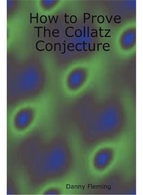 按需印刷How to Prove The Collatz Conjecture[9781411604278]