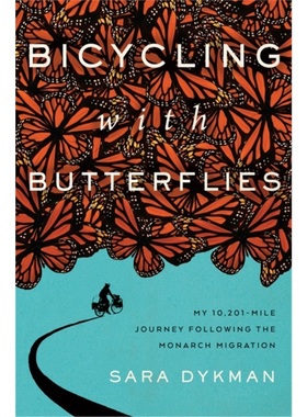 预订Bicycling with Butterflies: My 10,201-Mile Journey Following the Monarch Migrati[9781643260457]