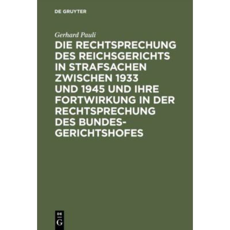 预订不退不换DEG Die Rechtsprechung des Reichsgerichts in Strafsachen zwischen 1933 und 1945 und ihre Fortwirkung