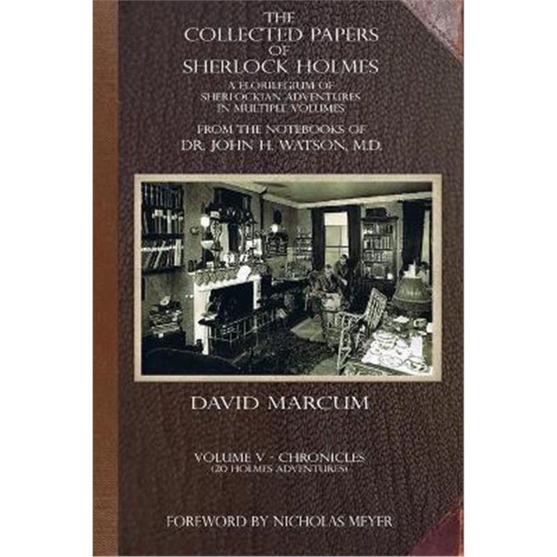 预订The Collected Papers of Sherlock Holmes - Volume 5:A Florilegium of Sherlockian Adventures in Multiple Volumes