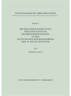 预订【德语】Die religiose Bedeutung der sogenannten Grabrauberschachte in den agyptischen Ko[9783447015493]