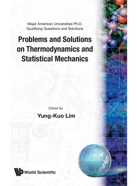 按需印刷不退不换PROBLEMS AND SOLUTIONS ON THERMODYNAMICS AND STATISTICAL MECHANICS[9789810200558]