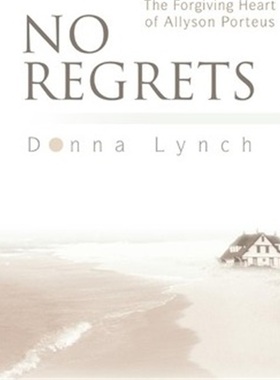 按需印刷No Regrets:The Forgiving Heart of Allyson Porteus[9780595287598]