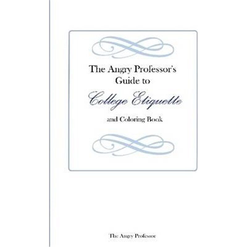 按需印刷不退不换The Angry Professor's Guide to College Etiquette and Coloring Book[9781105779954]
