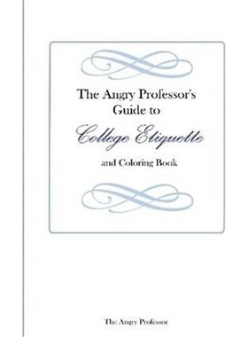 按需印刷The Angry Professor's Guide to College Etiquette and Coloring Book[9781105779954]