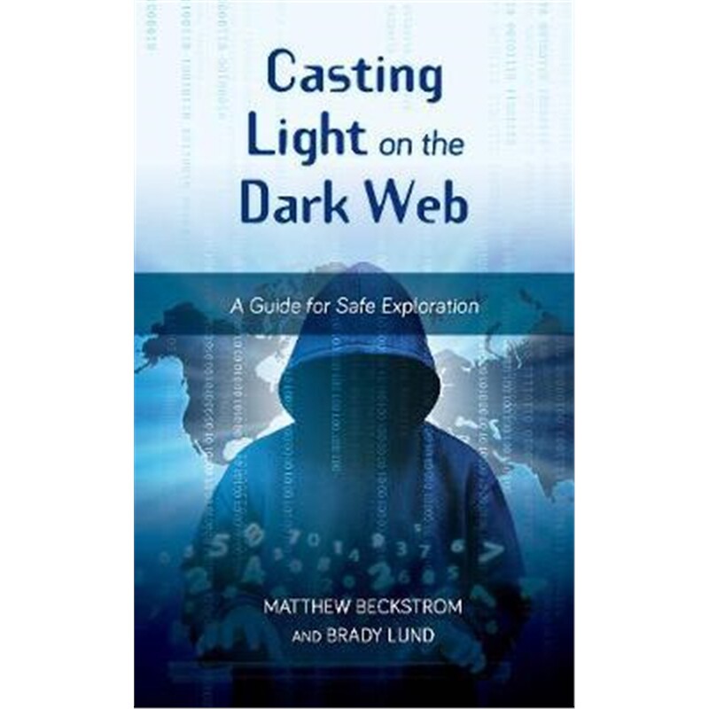 按需印刷不退不换图书Casting Light on the Dark Web:A Guide for Safe Exploration[9781538120934]