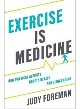 预订Exercise is Medicine:How Physical Activity Boosts Health and Slows Aging