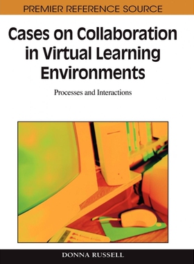 按需印刷不退不换Cases on Collaboration in Virtual Learning Environments[9781605668789]