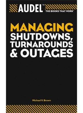 预订Audel Managing Shutdowns, Turnarounds, and Outages[9780764557668]