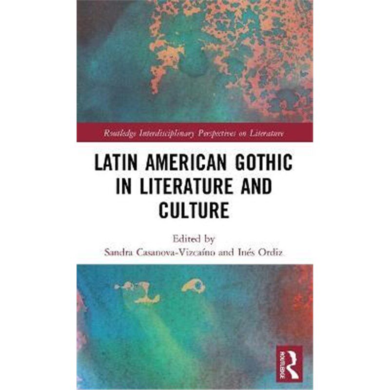 按需印刷不退不换Latin American Gothic in Literature and Culture[9781138234222]