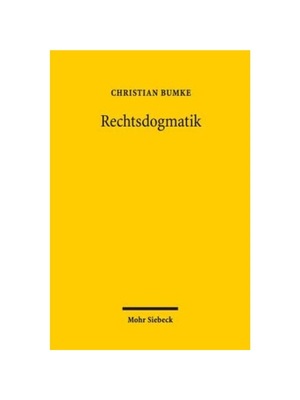 预订【德语】Rechtsdogmatik:Eine Disziplin und ihre Arbeitsweise. Zugleich eine Studie über das rechtsdogmatische Arbeit