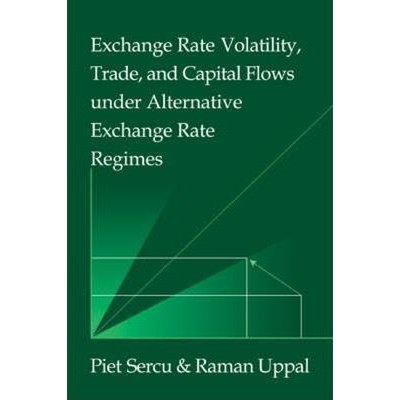 预订Exchange Rate Volatility, Trade, and Capital Flows under Alternative Exchange Rate Regimes