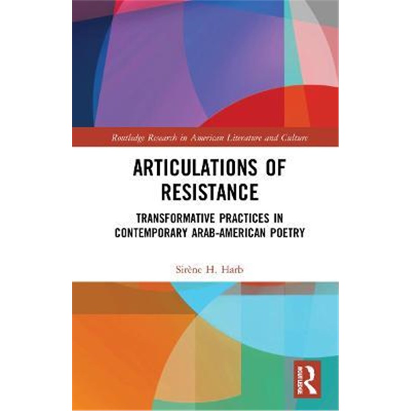 按需印刷Articulations of Resistance:Transformative Practices in Contemporary Arab-American Poetry[9780367366971]