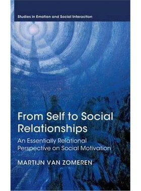按需印刷From Self to Social Relationships:An Essentially Relational Perspective on Social Motivation[9781107093799]