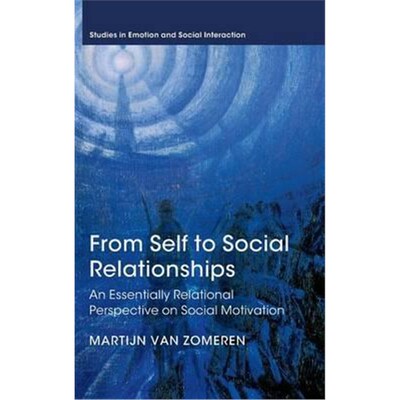 按需印刷不退不换From Self to Social Relationships:An Essentially Relational Perspective on Social Motivation[97811070937