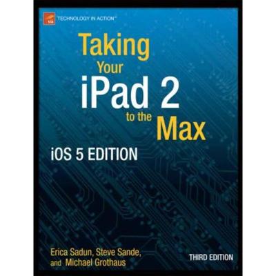 预订Taking Your iPad to the Max, iOS 5 Edition:Maximize iCloud, Newsstand, Reminders, FaceTime, and iMessage