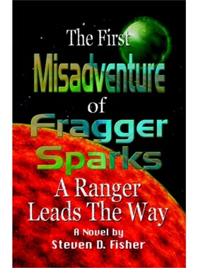 预订First Misadventure of Fragger Sparks: A Ranger Leads the Way[9781591133957]
