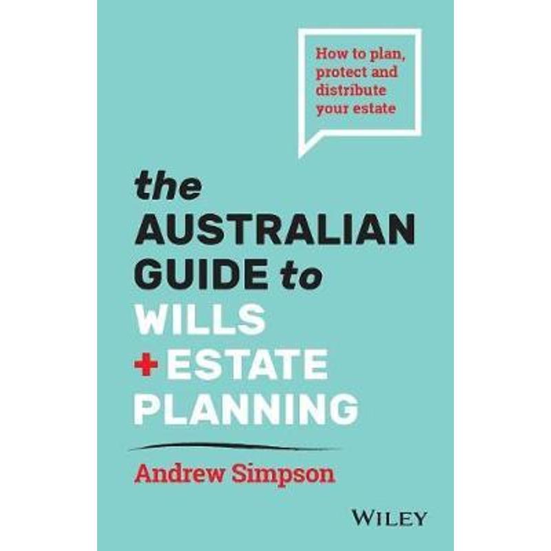 按需印刷The Australian Guide to Wills and Estate Planning:How to Plan, Protect and Distribute Your Estate[9780730373186]